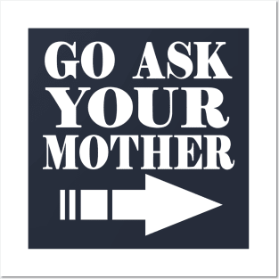 Go Ask Your Mother Posters and Art